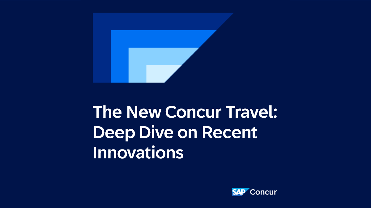 The New Concur Travel: Deep Dive on Recent Innovations​