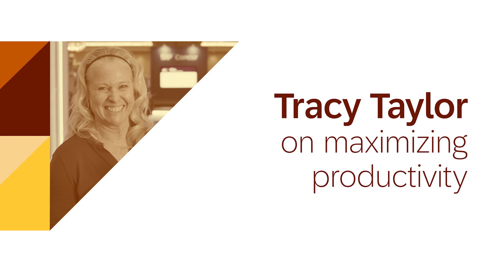Customer Insights: Tracy Taylor on maximizing productivity