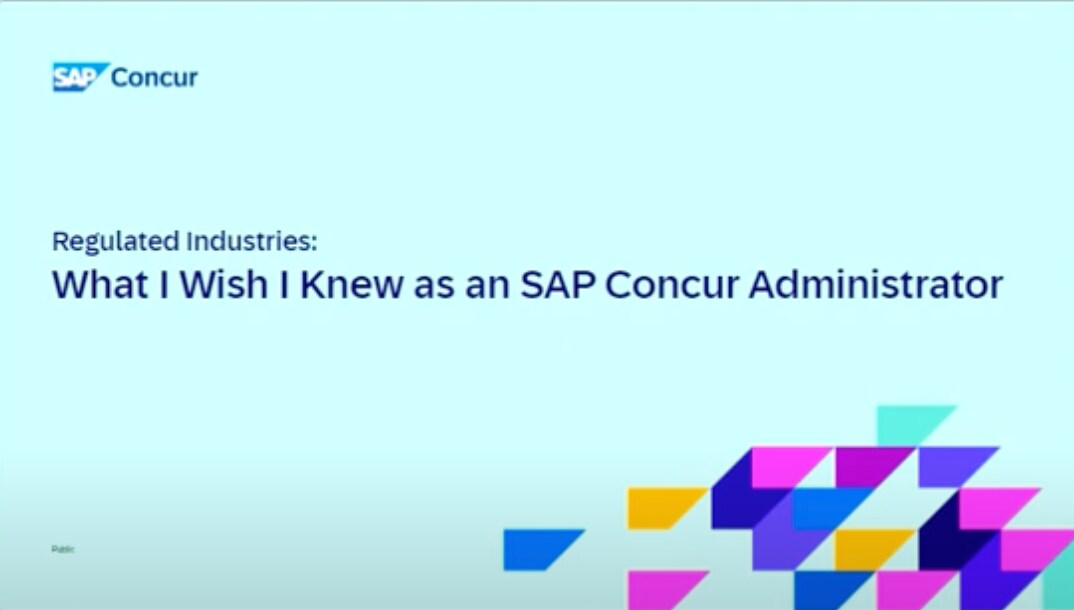 Regulated Industries: What I Wish I Knew as an SAP Concur Administrator