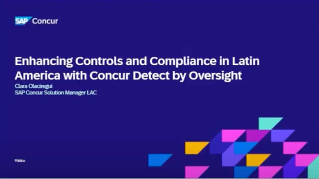Enhancing Controls and Compliance in Latin America with Concur Detect by Oversight (Spanish)
