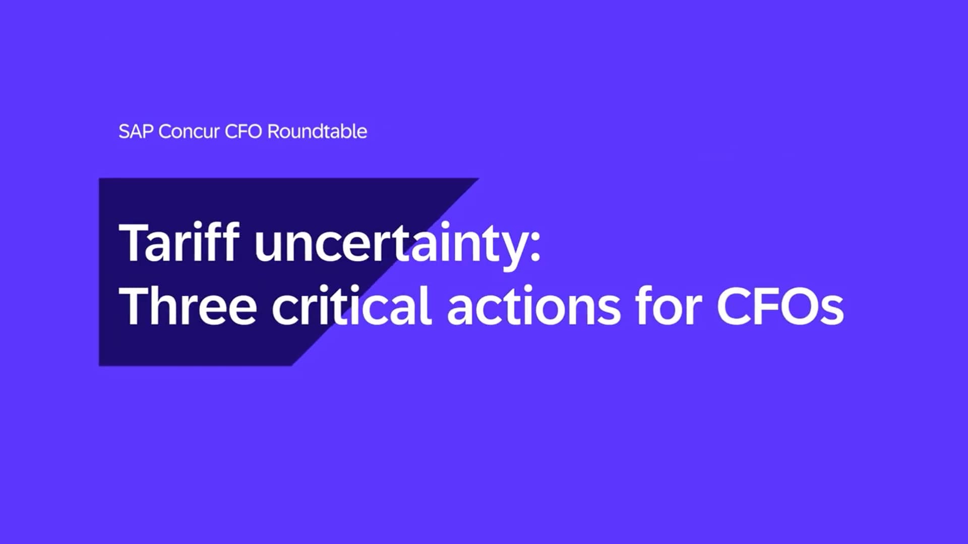 Tariff Uncertainty: 3 critical actions for CFOs 
