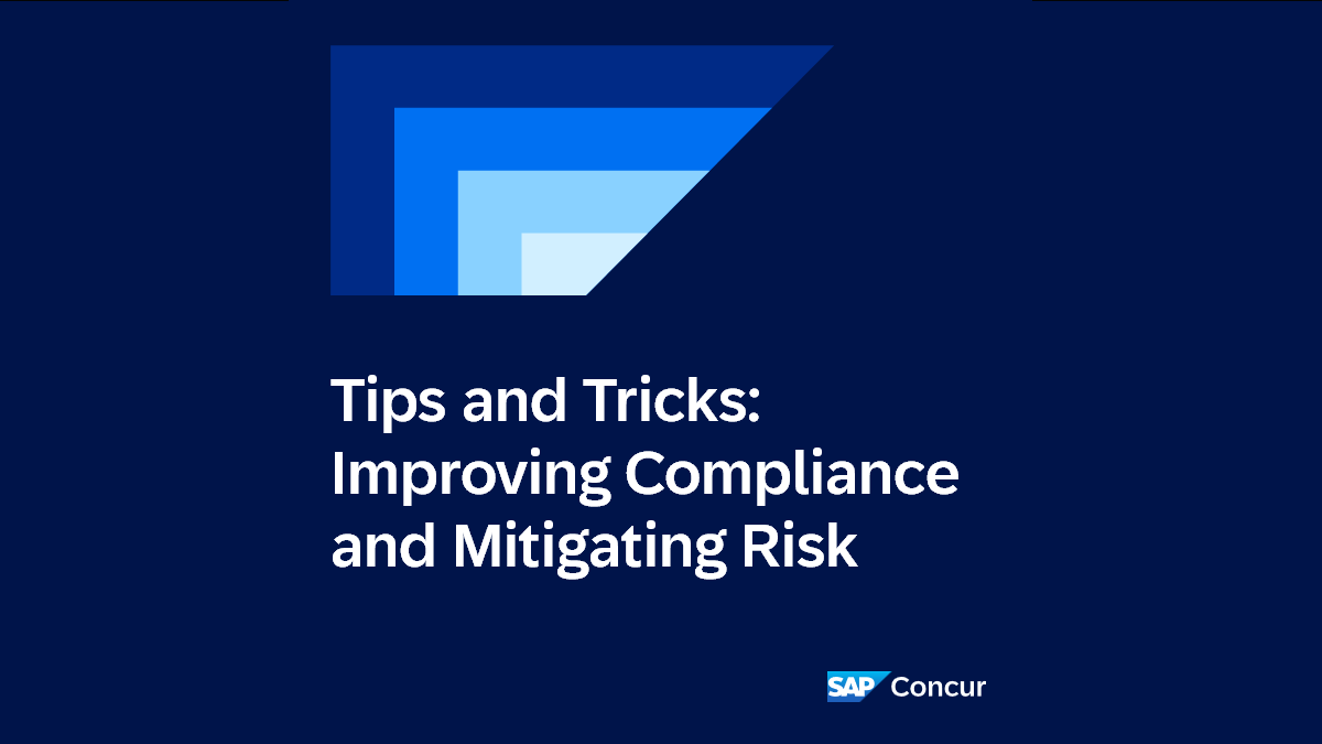 Tips and Tricks: Improving Compliance and Mitigating Risk​